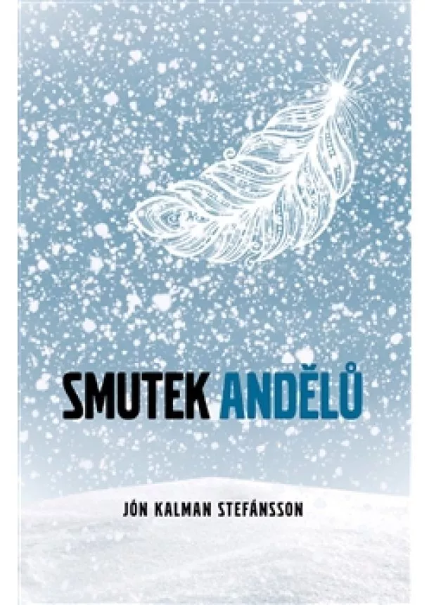 Jón Kalman Stefánsson - Smutek andělů