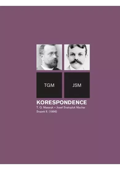 Korespondence - T. G. Masaryk - Josef Svatopluk Machar