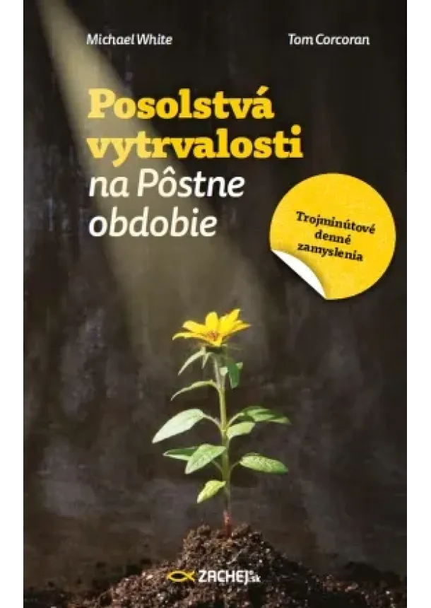 Michael White, Tom Corcoran - Posolstvá vytrvalosti na Pôstne obdobie - Trojminútové denné zamyslenia