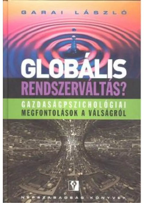 GARAI LÁSZLÓ - GLOBÁLIS RENDSZERVÁLTÁS?