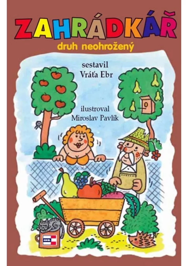 Vráťa Ebr - Zahrádkář – druh neohrožený