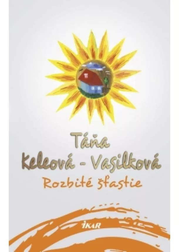 Táňa Keleová-Vasilková - Rozbité šťastie, 2. vydanie