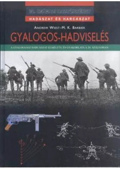 GYALOGOS-HADVISELÉS /20. SZÁZADI HADTÖRTÉNET