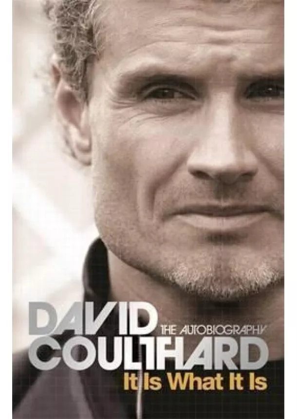 David Coulthard - It is What it is : The Autobiography