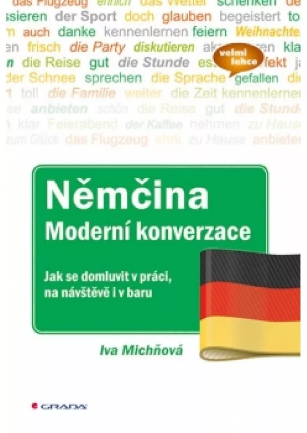 Iva Michňová - Němčina moderní konverzace - Jak se domluvit v práci, na návštěvě i v baru