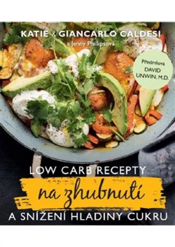 Giancarlo Caldesi, Katie Caldesi - Low Carb recepty na zhubnutí a snížení hladiny cukru