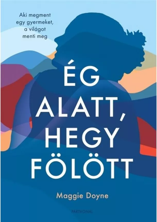 Maggie Doyne - Ég alatt, hegy fölött