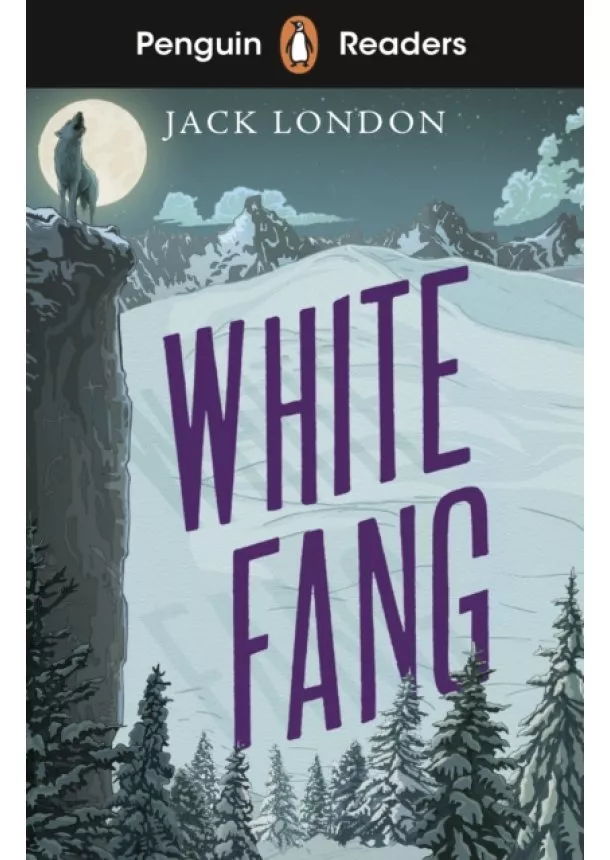 Jack London - Penguin Readers Level 6: White Fang