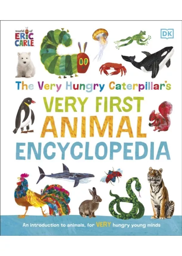 The Very Hungry Caterpillar's Very First Animal Encyclopedia