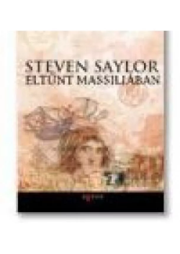 Steven Saylor - ELTŰNT MASSILIÁBAN