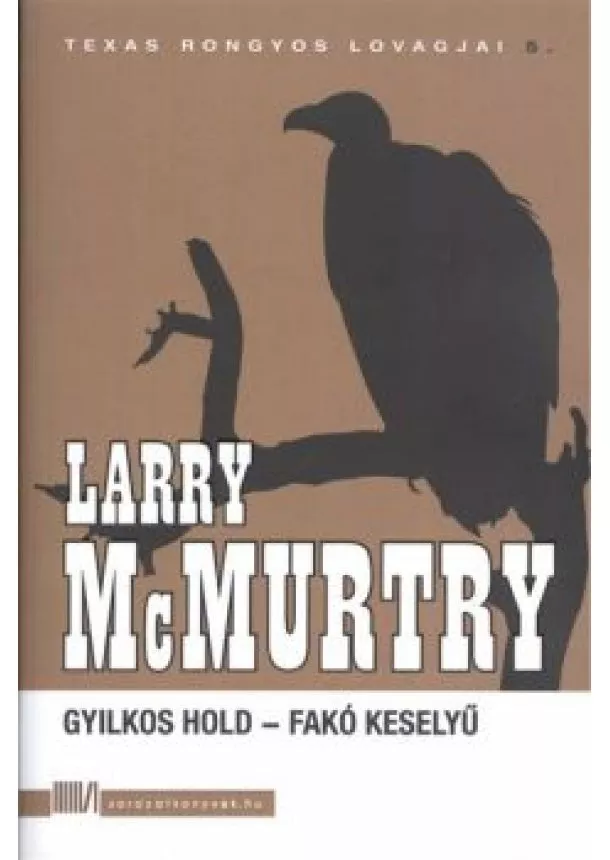 LARRY MCMURTRY - GYILKOS HOLD - FAKÚ KESELYŰ