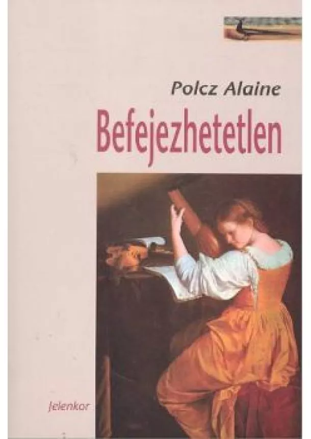 POLCZ ALAINE - BEFEJEZHETETLEN