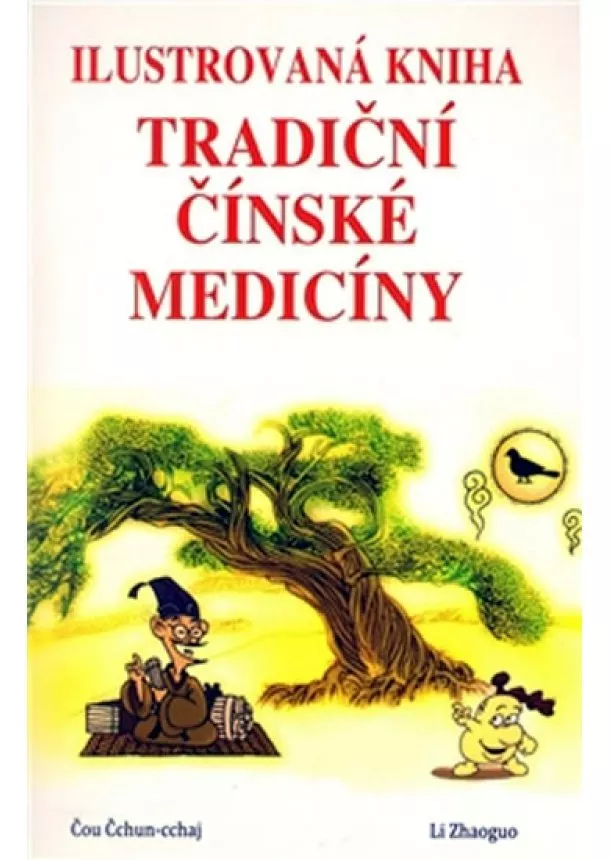 Čou Čchun-cchaj, Li Zhaoguo - Ilustrovaná kniha tradiční čínské medicíny