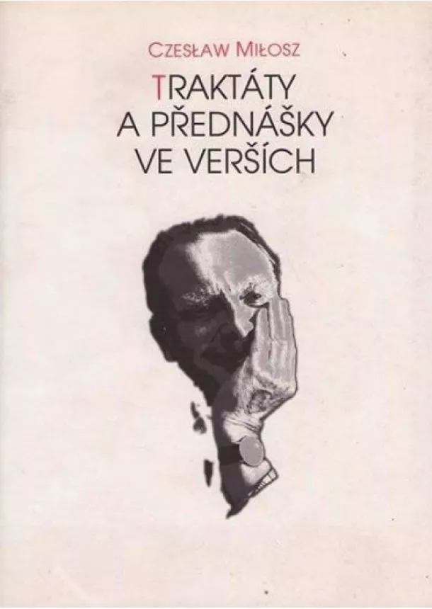 Milosz Czeslaw - Traktáty a přednášky ve verších