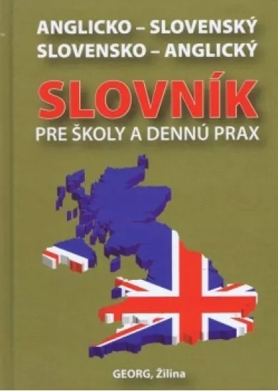 Anglicko-slovenský slovensko-anglický slovník pre školy a dennú prax