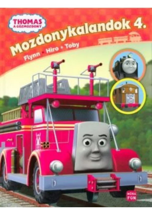 Rev. W. Awdry - Thomas: Mozdonykalandok 4. /Flynn, Hiro, Toby