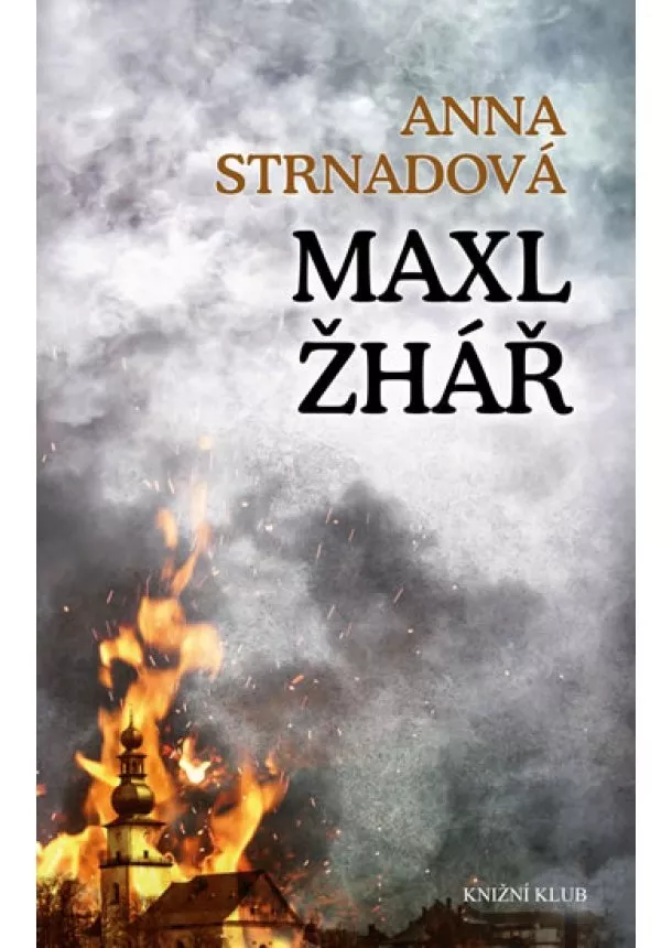 Anna Strnadová - Maxl žhář