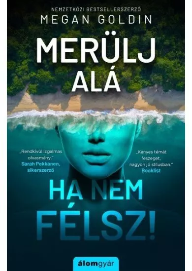 Merülj alá, ha nem félsz!