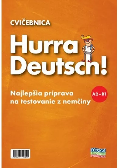 Hurra Deutsch! A2-B1 - Cvičebnica - Najlepšia príprava na testovanie z nemčiny