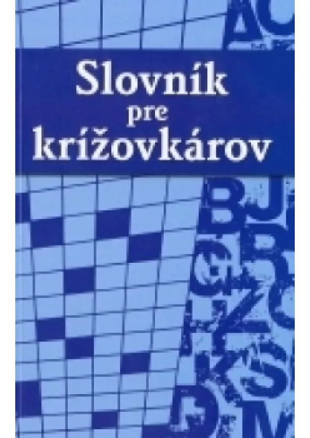 SLOVNÍK PRE KRÍŽOVKÁROV