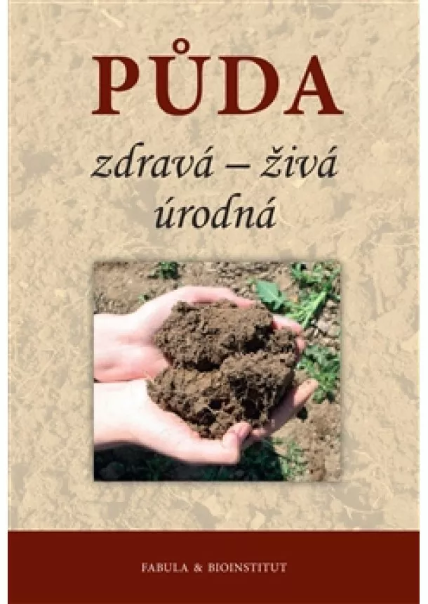 Půda - zdravá - živá - úrodná