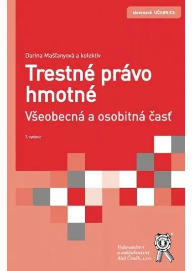 Trestné právo hmotné - Všeobecná a osobitná časť (3. aktualizované a doplnené vydanie)