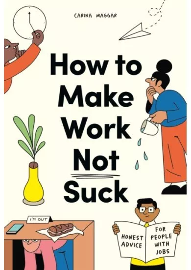 How to Make Work Not Suck