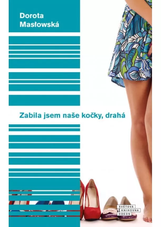 Masłowská Dorota - Zabila jsem naše kočky, drahá