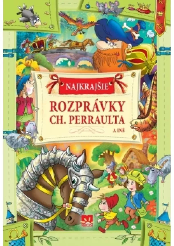 Perrault Charles - Najkrajšie rozprávky Ch. Perraulta a iné