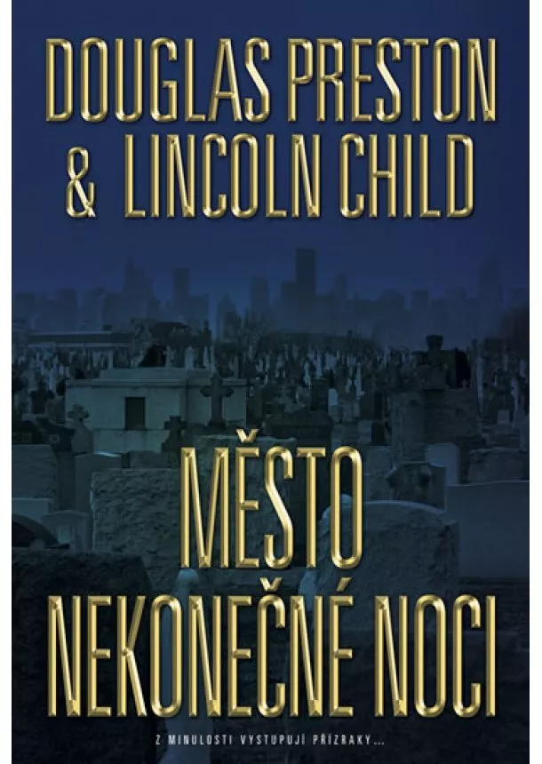 Douglas Preston, Lincoln Child - Město nekonečné noci