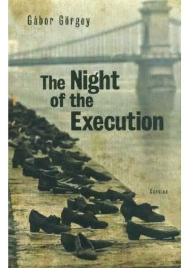 Gábor Görgey - The Night of the Execution