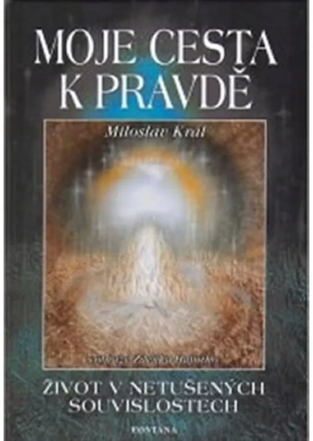 Miloslav Král - Moje cesta k pravdě