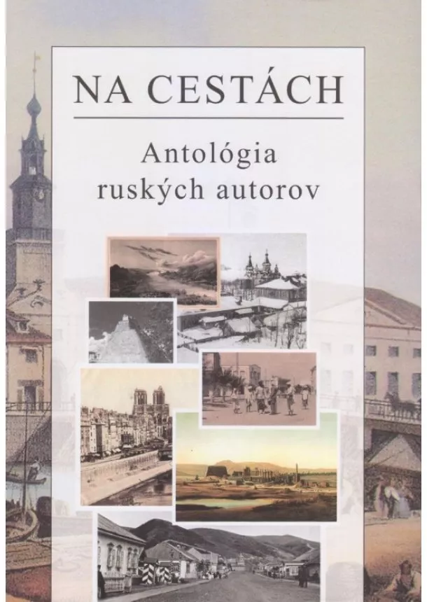 Kolektív autorov - Na cestách - Antológia ruských autorov