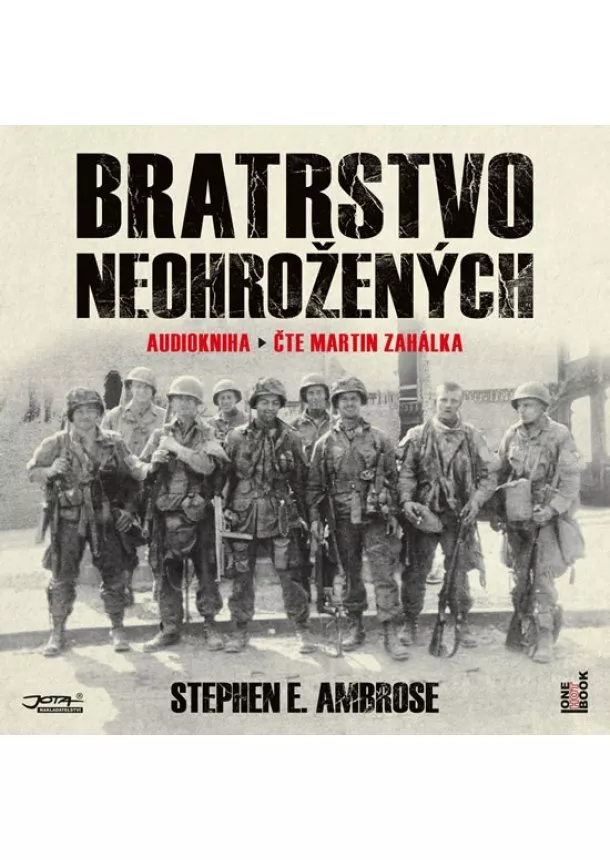 Ambrose Stephen E. - STEPHEN E. AMBROSE  BRATRSTVO NEOHROŽENÝCH