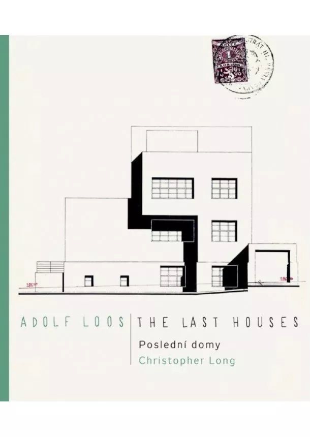 Christopher Long - Adolf Loos - Poslední domy / The Last Houses