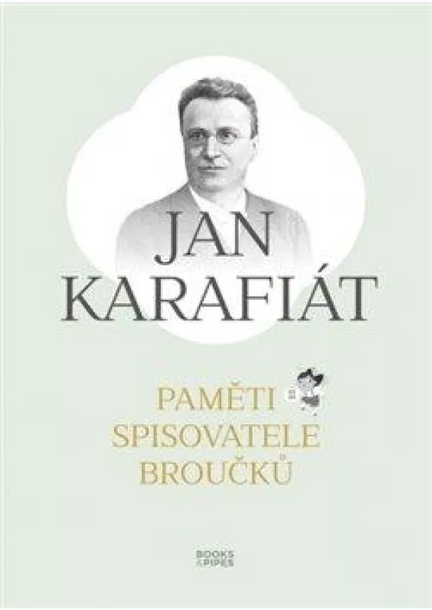 Jan Karafiát - Paměti spisovatele Broučků