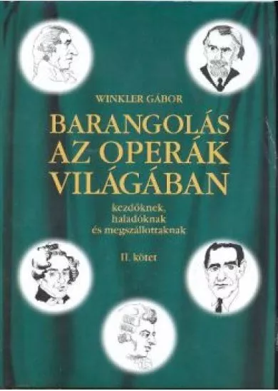 BARANGOLÁS AZ OPERÁK VILÁGÁBAN II.