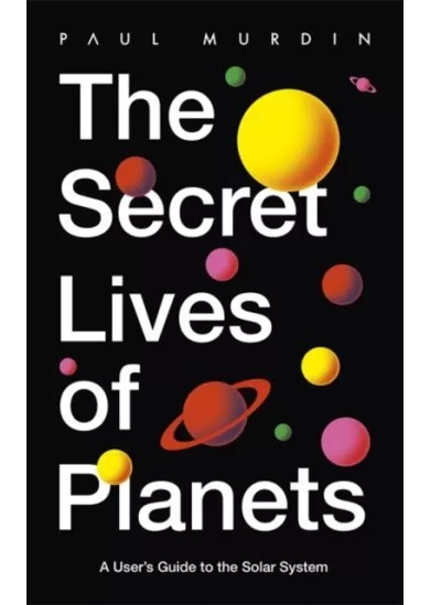 The Secret Lives of Planets