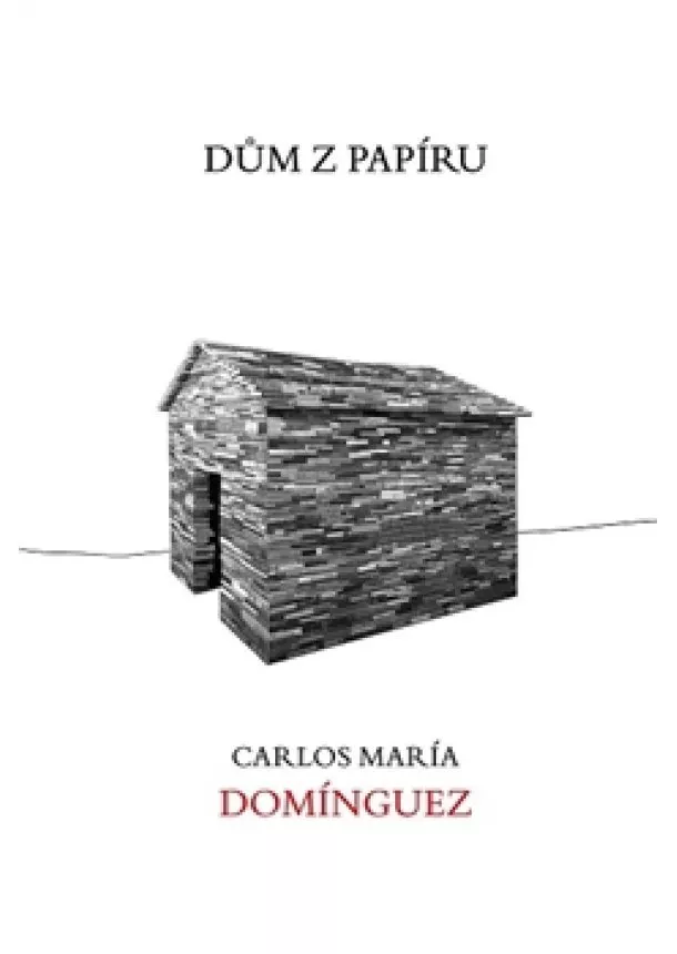 Carlos María Domínguez - Dům z papíru