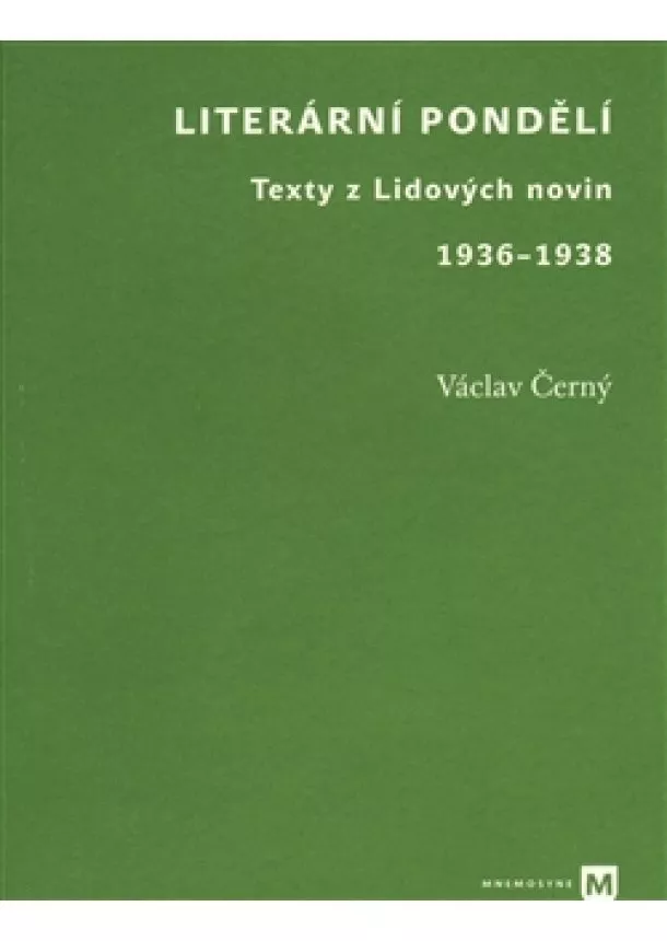 Václav Černý - Literární pondělí - Texty z Lidových novin 1936-1938