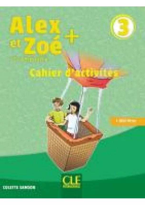 Alex et Zoé+ 3 - Niveau A1 - Cahier d´activités