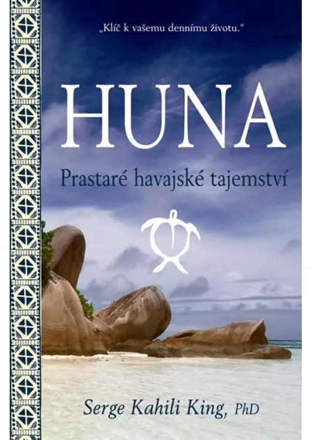 Serge Kahili King - Huna - Prastaré havajské tajemství