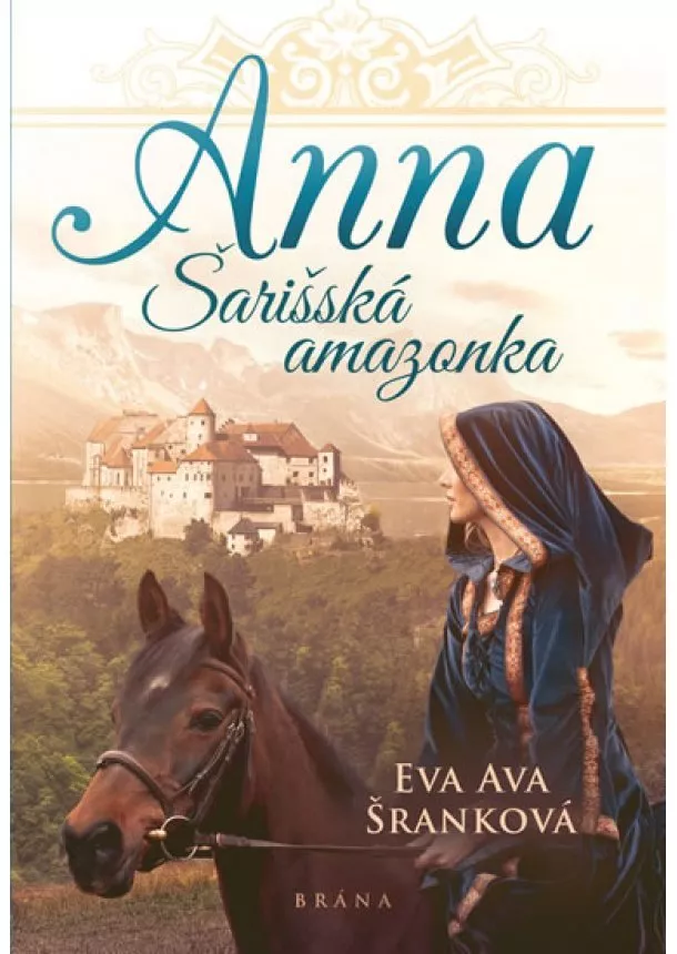 Eva Ava Šranková - Anna - Šarišská Amazonka