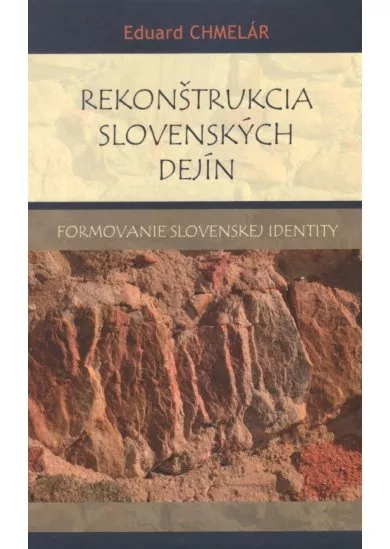 Rekonštrukcia slovenských dejín - Formovanie slovenskej identity