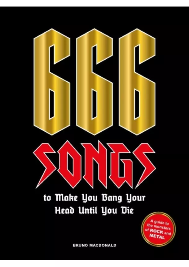 Bruno MacDonald - 666 Songs to Make You Bang Your Head Until You Die