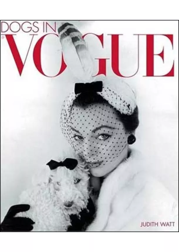 Judith Watt - Dogs in Vogue