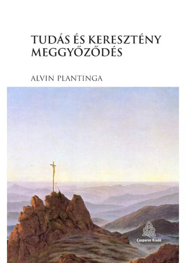 Alvin Plantinga - Tudás és keresztény meggyőződés