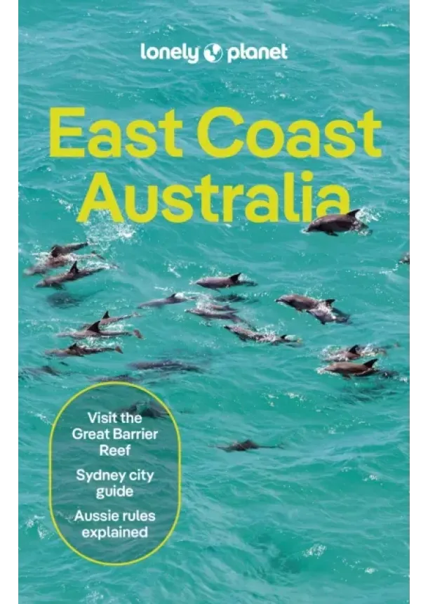  Lonely Planet, Sarah Reid, Kat Barber, Jayne D'Arcy, Peter Dragicevich, Anthony Ham, Paul Harding, Jessica Lockhart, Virginia Maxwell, Craig McLachlan - Lonely Planet East Coast Australia