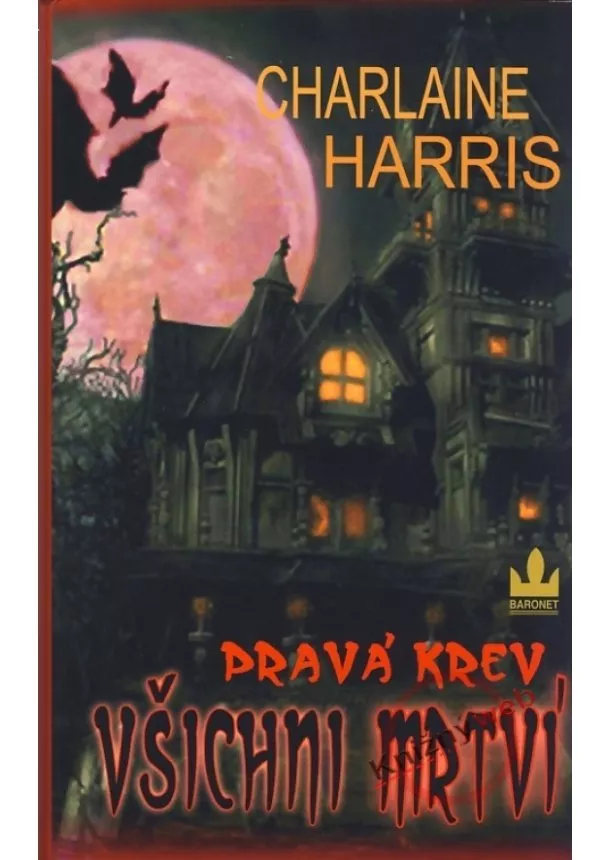 Charlaine Harris - Pravá krev - Všichni mrtví - 7. diel