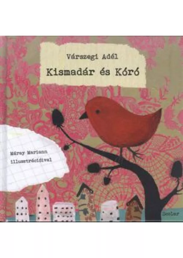 Várszegi Adél - Kismadár és kóró